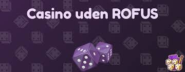 Top Casinoer uden ROFUS Find Din Perfekte Spilleoplevelse