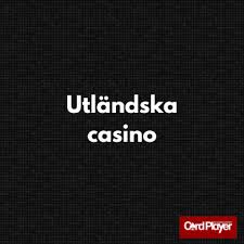 Utländska Casino En Guide till Spännande Spelupplevelser 635313799 Utländska Casino En Guide till Spännande Spelupplevelser 635313799